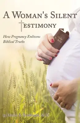 Ciche świadectwo kobiety: Jak ciąża ożywia biblijne prawdy - A Woman's Silent Testimony: How Pregnancy Enlivens Biblical Truths