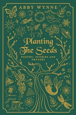 Sadzenie nasion: Poezja, historie i modlitwy - Planting the Seeds: Poetry, Stories and Prayers