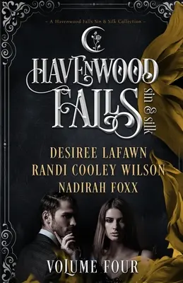 Havenwood Falls Sin & Silk Volume Four: Kolekcja grzechu i jedwabiu Havenwood Falls - Havenwood Falls Sin & Silk Volume Four: A Havenwood Falls Sin & Silk Collection