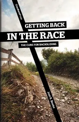 Powrót do wyścigu: Lekarstwo na odstępstwo - Getting Back in the Race: The Cure for Backsliding