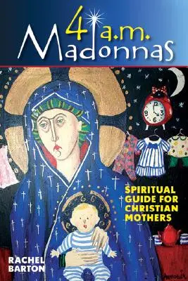 4 AM Madonnas: Medytacje i refleksje dla matek i przyszłych matek - 4 AM Madonnas: Meditations and Reflections for Mothers and Mothers-To-Be