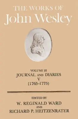 Dzieła Johna Wesleya, tom 22: Dziennik i pamiętniki V (1765-1775) - The Works of John Wesley Volume 22: Journal and Diaries V (1765-1775)