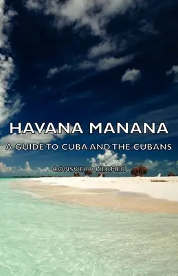 Hawana Manana - Przewodnik po Kubie i Kubańczykach - Havana Manana - A Guide to Cuba and the Cubans