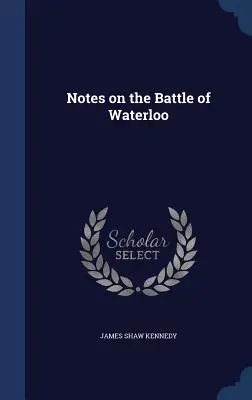 Notatki na temat bitwy pod Waterloo - Notes on the Battle of Waterloo