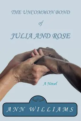 Niezwykły związek Julii i Róży - The Uncommon Bond of Julia and Rose