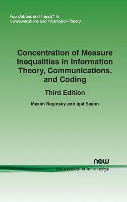 Koncentracja nierówności miary w teorii informacji, komunikacji i kodowaniu: Wydanie trzecie - Concentration of Measure Inequalities in Information Theory, Communications, and Coding: Third Edition