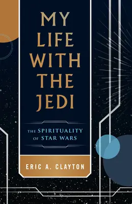 Moje życie z Jedi: duchowość Gwiezdnych wojen - My Life with the Jedi: The Spirituality of Star Wars