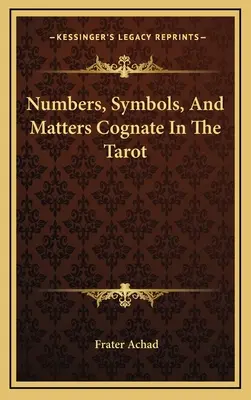 Liczby, symbole i sprawy pokrewne w tarocie - Numbers, Symbols, And Matters Cognate In The Tarot