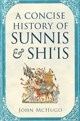 Zwięzła historia sunnitów i szyitów - A Concise History of Sunnis and Shi'is