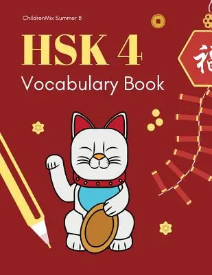 Hsk4 Vocabulary Book: Practice Test Hsk 4 Workbook Mandarin Chinese Character with Flash Cards Plus Dictionary. To kompletne 600 Hsk Vocabu - Hsk4 Vocabulary Book: Practice Test Hsk 4 Workbook Mandarin Chinese Character with Flash Cards Plus Dictionary. This Complete 600 Hsk Vocabu