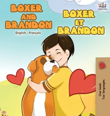 Boxer and Brandon Boxer et Brandon: Wydanie dwujęzyczne angielsko-francuskie - Boxer and Brandon Boxer et Brandon: English French Bilingual Edition