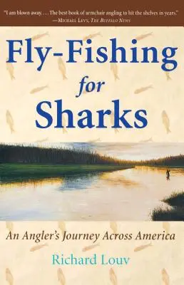 Łowienie rekinów na muchę: Amerykańska podróż - Fly-Fishing for Sharks: An American Journey