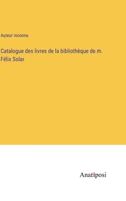 Katalog książek z biblioteki M. Flix Solar - Catalogue des livres de la bibliothque de m. Flix Solar