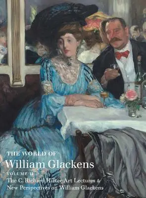 Świat Williama Glackensa: Tom II - The World of William Glackens: Volume II