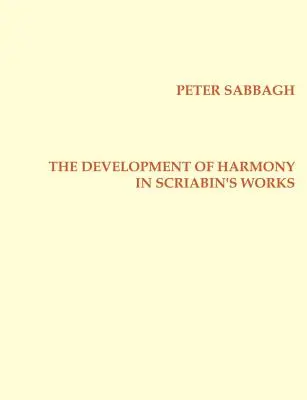 Rozwój harmonii w utworach Scriabina - The Development of Harmony in Scriabins Works