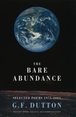 The Bare Abundance: Wybrane wiersze 1975-2001 - The Bare Abundance: Selected Poems 1975-2001