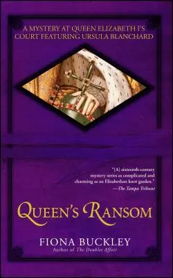 Queen's Ransom: Tajemnica na dworze królowej Elżbiety I z udziałem Ursuli Blanchard - Queen's Ransom: A Mystery at Queen Elizabeth I's Court Featuring Ursula Blanchard