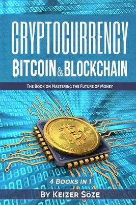 Kryptowaluty: Bitcoin i Blockchain: 4 książki w 1 - Cryptocurrency: Bitcoin & Blockchain: 4 Books in 1