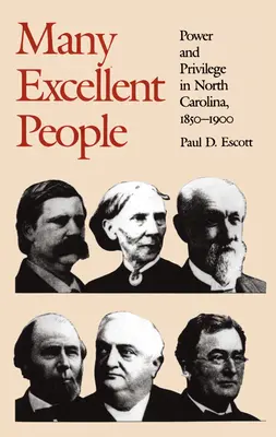 Wielu wspaniałych ludzi: Władza i przywileje w Karolinie Północnej, 1850-1900 - Many Excellent People: Power and Privilege in North Carolina, 1850-1900