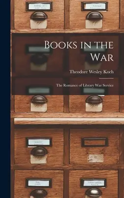 Książki na wojnie; Romans wojennej służby bibliotecznej - Books in the war; the Romance of Library war Service