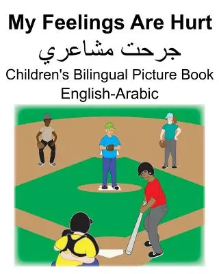 English-Arabic My Feelings Are Hurt/جرحت مشاعري Dwujęzyczna książka obrazkowa dla dzieci - English-Arabic My Feelings Are Hurt/جرحت مشاعري Children's Bilingual Picture Book