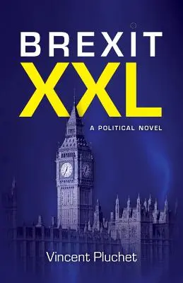 Brexit XXL (edycja angielska): Powieść polityczna - Brexit XXL (English Edition): A political novel