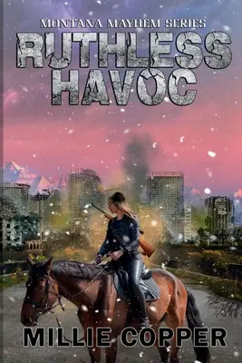 Bezlitosne spustoszenie: Montana Mayhem Księga 2 Nowa apokalipsa Ameryki - Ruthless Havoc: Montana Mayhem Book 2 America's New Apocalypse