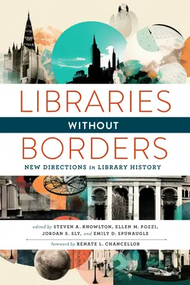 Biblioteki bez granic: Nowe kierunki w historii bibliotek - Libraries Without Borders: New Directions in Library History