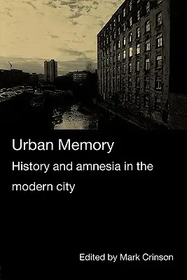 Miejska pamięć: Historia i amnezja we współczesnym mieście - Urban Memory: History and Amnesia in the Modern City