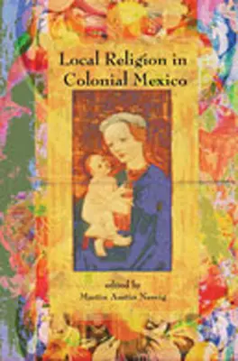 Lokalna religia w kolonialnym Meksyku - Local Religion in Colonial Mexico