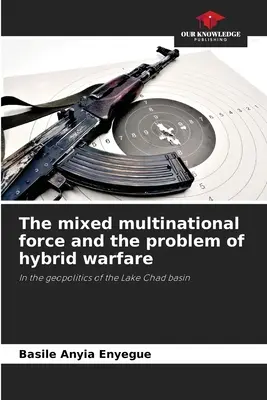 Mieszane siły wielonarodowe i problem wojny hybrydowej - The mixed multinational force and the problem of hybrid warfare