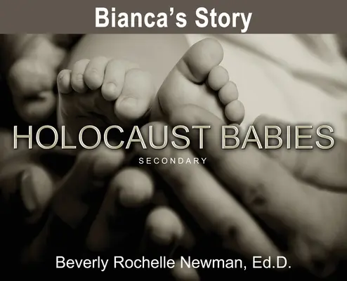 Historia Bianki, dzieci Holokaustu PODRĘCZNIK - Bianca's Story, Holocaust Babies SECONDARY