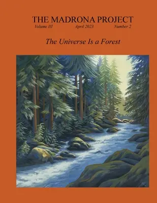 Projekt Madrona: Wszechświat jest lasem - The Madrona Project: The Universe Is a Forest