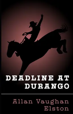 Deadline w Durango - Deadline at Durango