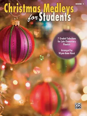 Christmas Medleys for Students, Bk 1: 7 stopniowanych aranżacji dla średnio-zaawansowanych pianistów - Christmas Medleys for Students, Bk 1: 7 Graded Arrangements for Late Elementary Pianists