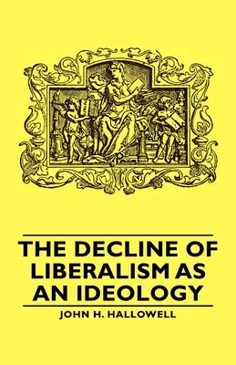 Upadek liberalizmu jako ideologii - The Decline of Liberalism as an Ideology