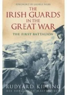 Gwardia Irlandzka w Wielkiej Wojnie: Pierwszy Batalion - The Irish Guards in the Great War: The First Battalion