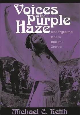 Głosy w purpurowej mgle: Podziemne radio i lata sześćdziesiąte - Voices in the Purple Haze: Underground Radio and the Sixties