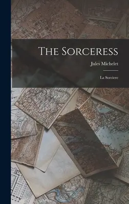 Czarodziejka: La Sorciere - The Sorceress: La Sorciere
