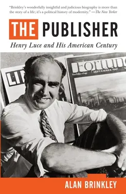 Wydawca: Henry Luce i jego amerykańskie stulecie - The Publisher: Henry Luce and His American Century