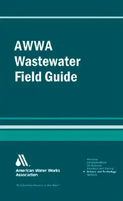 Przewodnik terenowy operatora ścieków Awwa - Awwa Wastewater Operator Field Guide