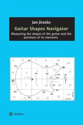 Guitar Shapes Navigator: Mierzenie kształtów gitary i pozycji jej elementów - Guitar Shapes Navigator: Measuring the shapes of the guitar and the positions of its elements