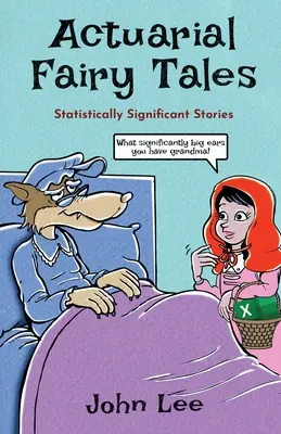 Bajki aktuarialne: Statystycznie istotne historie - Actuarial Fairy Tales: Statistically Significant Stories