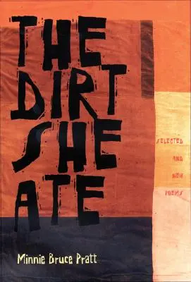The Dirt She Ate: Wybrane i nowe wiersze - The Dirt She Ate: Selected and New Poems