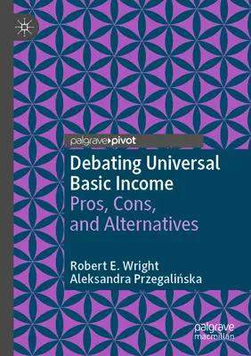 Debata na temat powszechnego dochodu podstawowego: Plusy, minusy i alternatywy - Debating Universal Basic Income: Pros, Cons, and Alternatives