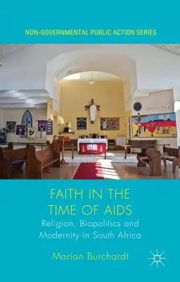 Wiara w czasach AIDS: Religia, biopolityka i nowoczesność w Afryce Południowej - Faith in the Time of AIDS: Religion, Biopolitics, and Modernity in South Africa