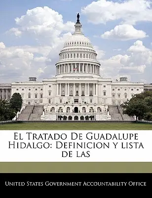 Tratado de Guadalupe Hidalgo: definicja i lista - El Tratado De Guadalupe Hidalgo: Definicion y lista de las