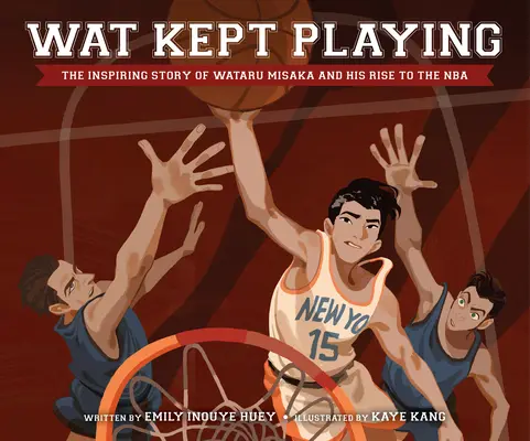 Wat Kept Playing: Inspirująca historia Wataru Misaki i jego awansu do NBA - Wat Kept Playing: The Inspiring Story of Wataru Misaka and His Rise to the NBA