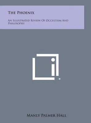 Feniks: Ilustrowany przegląd okultyzmu i filozofii - The Phoenix: An Illustrated Review of Occultism and Philosophy