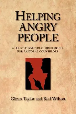 Pomaganie złym ludziom: Krótkoterminowy model strukturalny dla doradców duszpasterskich - Helping Angry People: A Short-term Structured Model for Pastoral Counselors